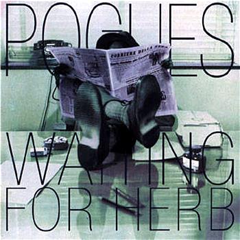 The_Pogues-Waiting_For_Herb.jpg